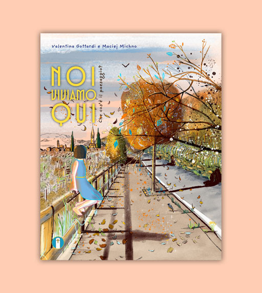 Noi viviamo qui. Che cos’è il paesaggio?